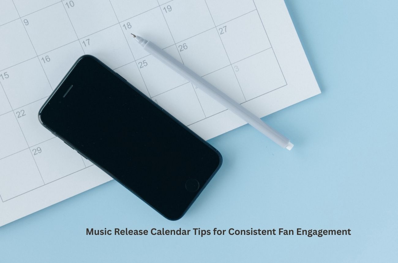 Music Release Calendar Tips for Consistent Fan Engagement