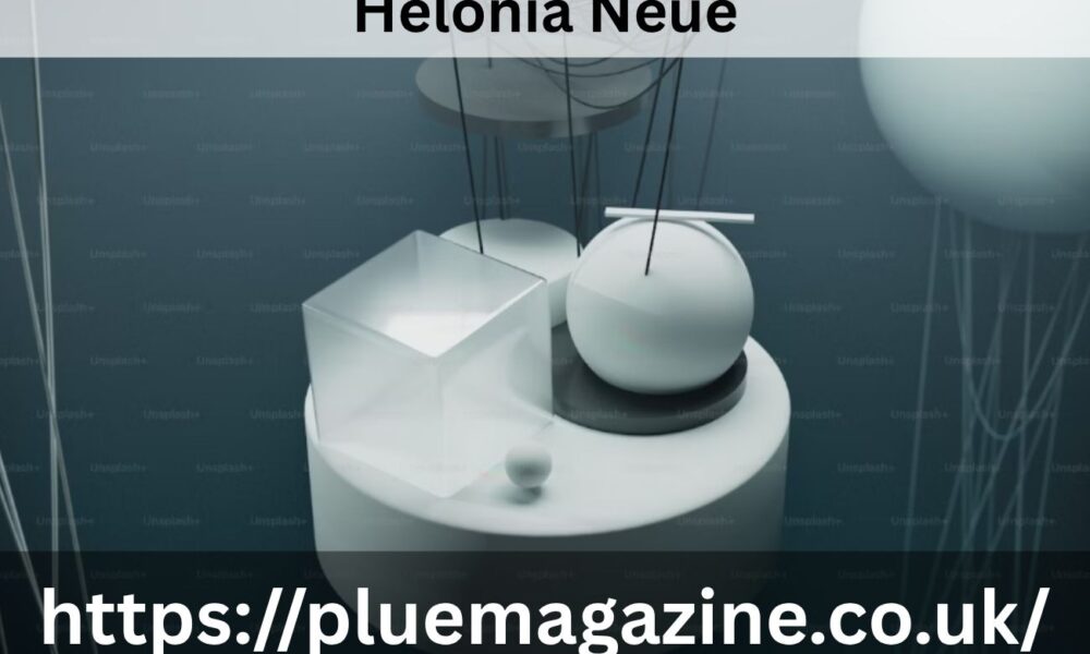 Helonia Neue